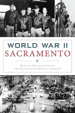 World War II Sacramento (eBook, ePUB) - Special Collections of the Sacramento Public Library