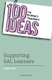 100 Ideas for Primary Teachers: Supporting EAL Learners (eBook, ePUB)