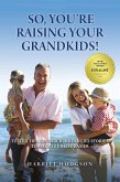 So, You're Raising Your Grandkids! (eBook, ePUB) So, You're Raising Your Grandkids! (eBook, ePUB)