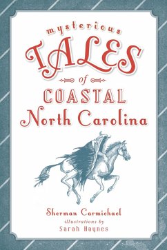 Mysterious Tales of Coastal North Carolina (eBook, ePUB) - Carmichael, Sherman