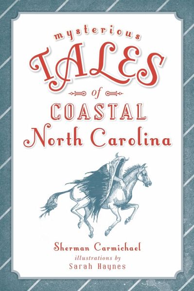 Mysterious Tales of Coastal North Carolina (eBook, ePUB) Mysterious Tales of Coastal North Carolina (eBook, ePUB)