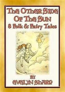 THE OTHER SIDE OF THE SUN - 8 illustrated original fairy stories (eBook, ePUB)