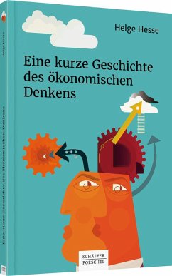 Eine kurze Geschichte des ökonomischen Denkens - Hesse, Helge