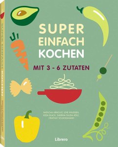 Super Einfach KOCHEN - Souksisavanh, Orathay; Arnoult, Natacha; Knudsen, Lene; Black, Keda; Fauda-Rôle, Sabrina