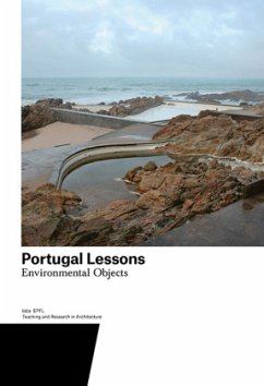 Portugal Lessons - Environmental Objects. Teaching and Research in Architecture - Portugal Lessons