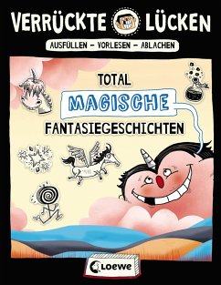 Total magische Fantasiegeschichten / Verrückte Lücken Bd.3 - Schumacher, Jens