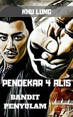 Pendekar Empat Alis: Bandit Penyulam (Serial Petualangan Pendekar Empat Alis) (eBook, ePUB)