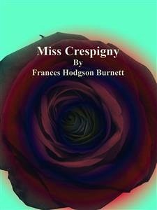 Miss Crespigny (eBook, ePUB) - Hodgson Burnett, Frances