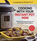 Cooking with Your Instant Pot® Mini (eBook, ePUB) Cooking with Your Instant Pot® Mini (eBook, ePUB)