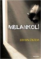 Melankoli - Öktem, Erhan