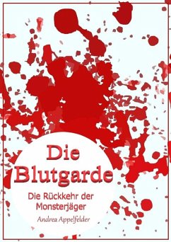 Die Blutgarde (eBook, ePUB) - Appelfelder, Andrea