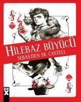 Hilebaz Büyücü - de Castell, Sebastien