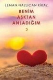 Benim Asktan Anladigim