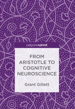 From Aristotle to Cognitive Neuroscience - Gillett, Grant