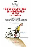 "Bewegliches Hindernis" - Brägel ist zurück