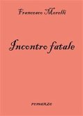 Incontro fatale (eBook, PDF)