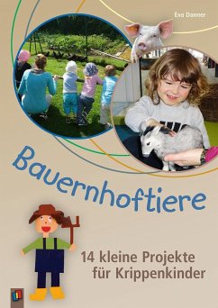 Bauernhoftiere - 14 kleine Projekte für Krippenkinder - Danner, Eva