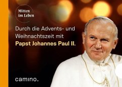 Die Advents- und Weihnachtszeit mit Papst Johannes Paul II. - Johannes Paul II.