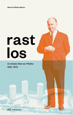 Cover Rastlos: Architekt Werner Pfeifer 1919-1972