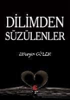 Dilimden Süzülenler - Gülen, Hüseyin