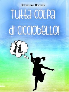 Tutta colpa di Cicciobello! (eBook, ePUB) - borrelli, salvatore