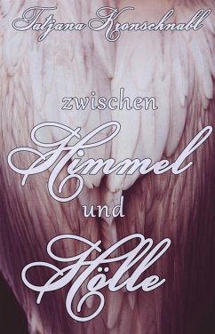 Zwischen Himmel und Hölle (eBook, ePUB) - Kronschnabl, Tatjana