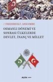 Osmanli Dönemi ve Sonrasi Ülkelerde Devlet, Inanc ve Millet