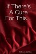 If There's A Cure For This... - Bild 1