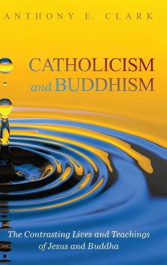 Catholicism and Buddhism - Clark, Anthony E.