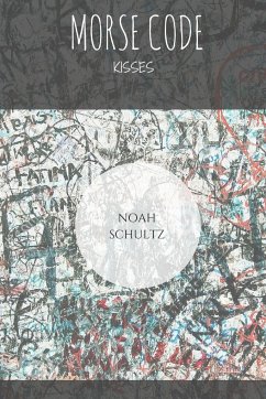 Morse Code Kisses - Schultz, Noah
