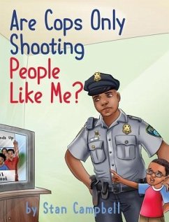 Are Cops Only Shooting People Like Me? - Campbell, Stan