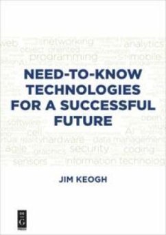 Need-to-Know Technologies for a Successful Future - Keogh, Jim