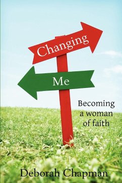Changing Me, Becoming a Woman of Faith - Chapman, Deborah