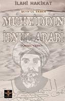 Ilahi Hakikat Seyhül Ekber Muhyiddin Ibnul Arabi - Yazici, Yüksel