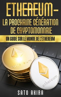 Ethereum - La Prochaine Génération de Cryptomonnaie (eBook, ePUB)