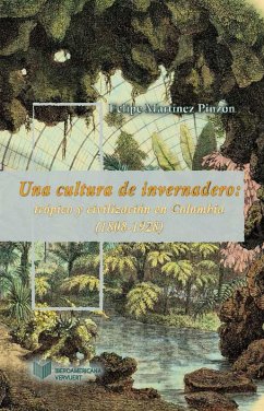 Una cultura de invernadero (eBook, ePUB) - Martínez Pinzón, Felipe