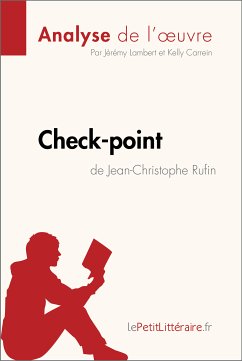 Check-point de Jean-Christophe Rufin (Analyse de l'œuvre) (eBook, ePUB) - lePetitLitteraire; Lambert, Jeremy; Carrein, Kelly