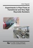 Experiments in Pipe Flows at Transitional and Very High Reynolds Numbers (eBook, PDF)