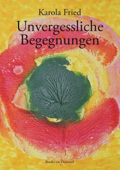 Unvergessliche Begegnungen (eBook, ePUB) - Fried, Karola