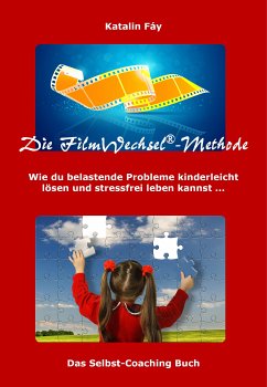 Die FilmWechsel-Methode (eBook, ePUB) - Fáy, Katalin