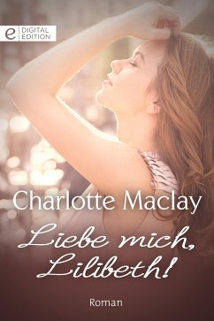 Liebe mich, Lilibeth! (eBook, ePUB) - Maclay, Charlotte