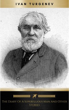 The Diary Of A Superfluous Man and Other Stories (eBook, ePUB) - Turgenev, Ivan