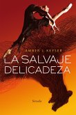 La salvaje delicadeza (eBook, ePUB) La salvaje delicadeza (eBook, ePUB)