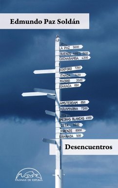 Desencuentros (eBook, ePUB) - Paz Soldán, Edmundo