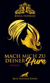 Mach mich zu deiner Hure   Erotischer Roman (eBook, ePUB)