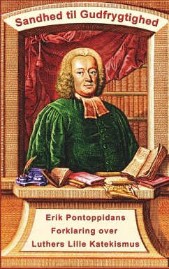 Erik Pontoppidan - Sandhed til Gudfrygtighed (eBook, ePUB)