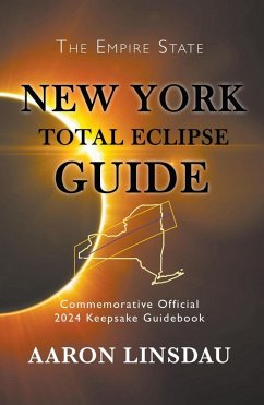 New York Total Eclipse Guide (2024 Total Eclipse Guide Series) (eBook, ePUB) - Linsdau, Aaron