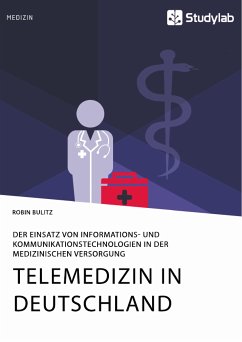 Telemedizin in Deutschland. Der Einsatz von Informations- und Kommunikationstechnologien in der medizinischen Versorgung (eBook, ePUB)