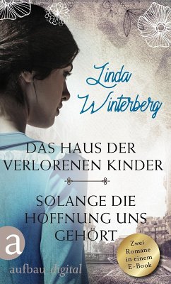 Das Haus der verlorenen Kinder & Solange die Hoffnung uns gehört (eBook, ePUB) - Winterberg, Linda