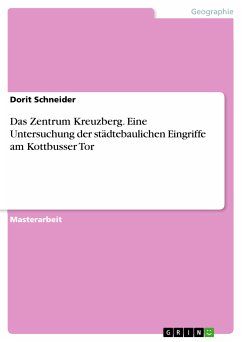 Das Zentrum Kreuzberg. Eine Untersuchung der städtebaulichen Eingriffe am Kottbusser Tor (eBook, PDF) - Schneider, Dorit